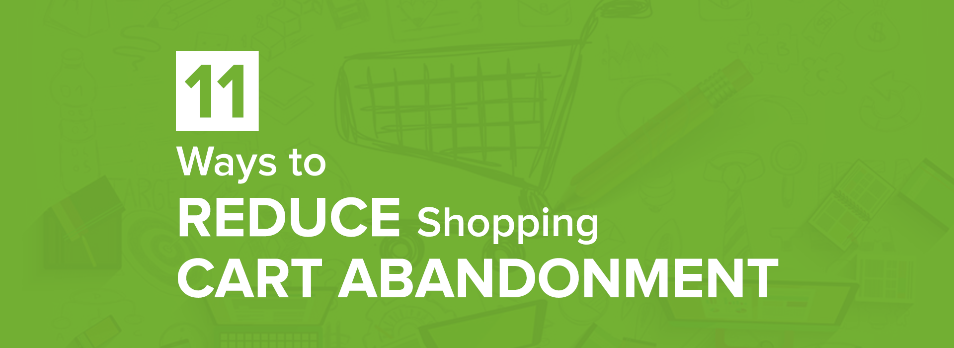 Eleven-Ways-to-Reduce-Shopping-Cart-Abandonment