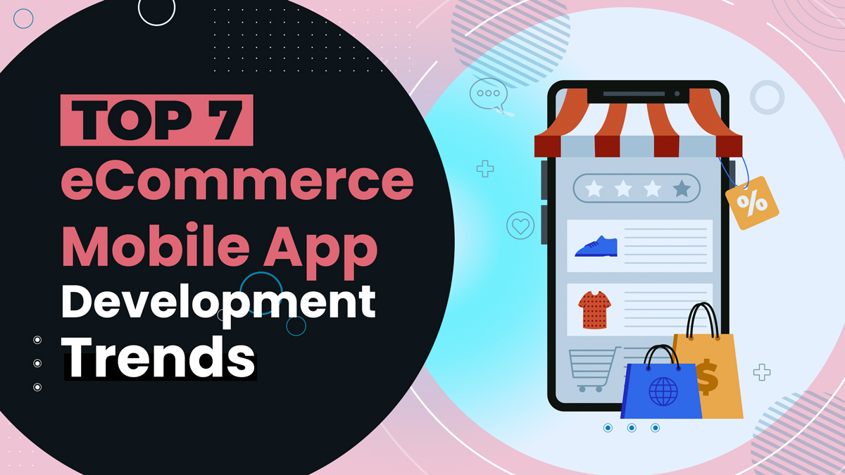 top-7-ecommerce-mobile-app-trends