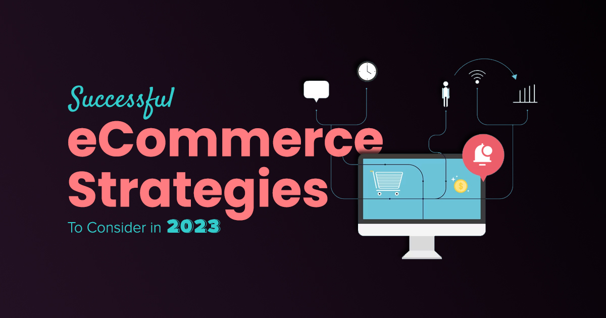 successful-ecommerce-strategies-to-consider-in-2023