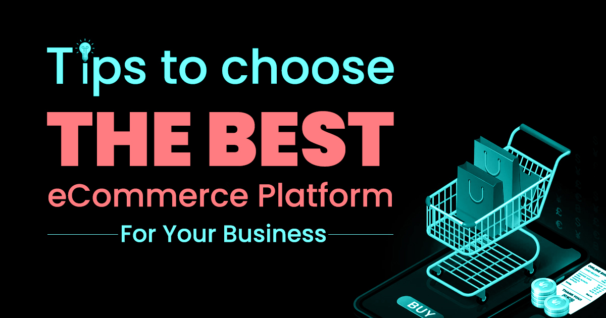 Tips to choose the best ecommerce platform
