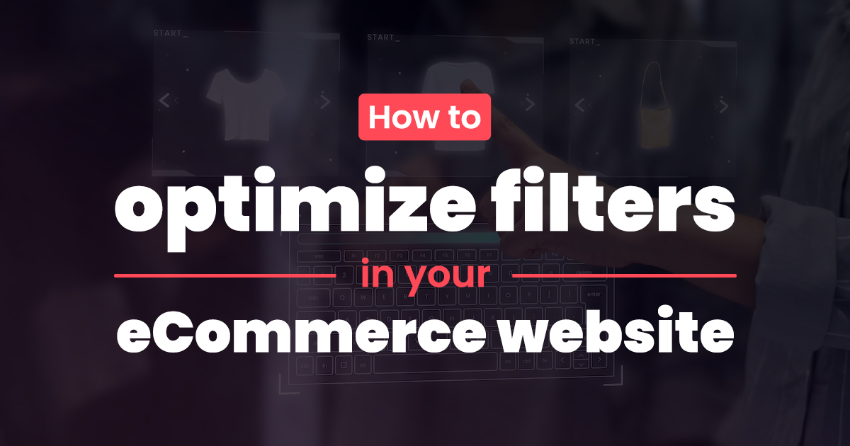 Optimize-Filters-In-Your-eCommerce-Website