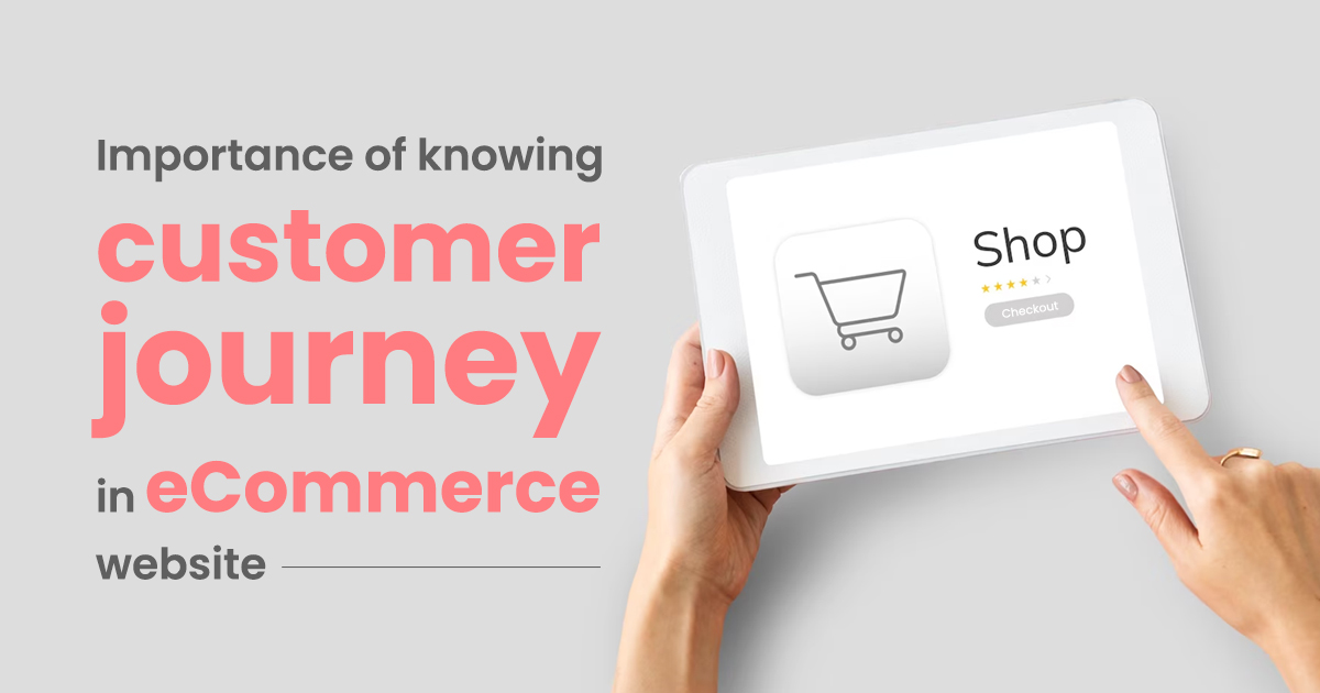 Importance-Of-Knowing-Customer-Journey