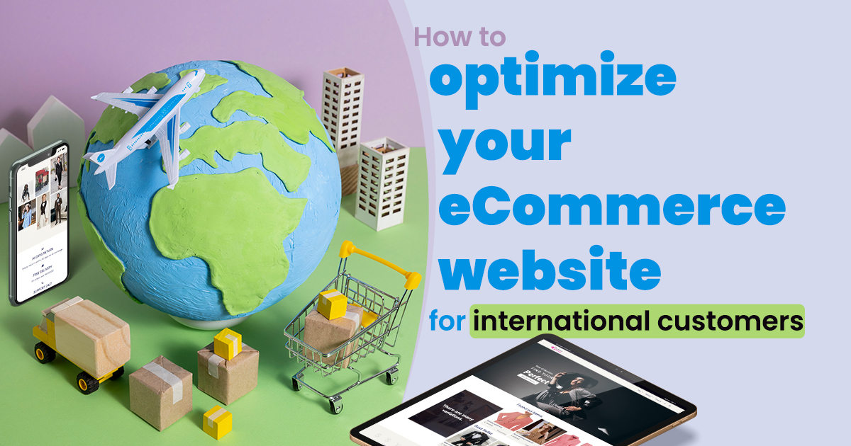 How To Optimize Your eCommerce Website For International Customers
