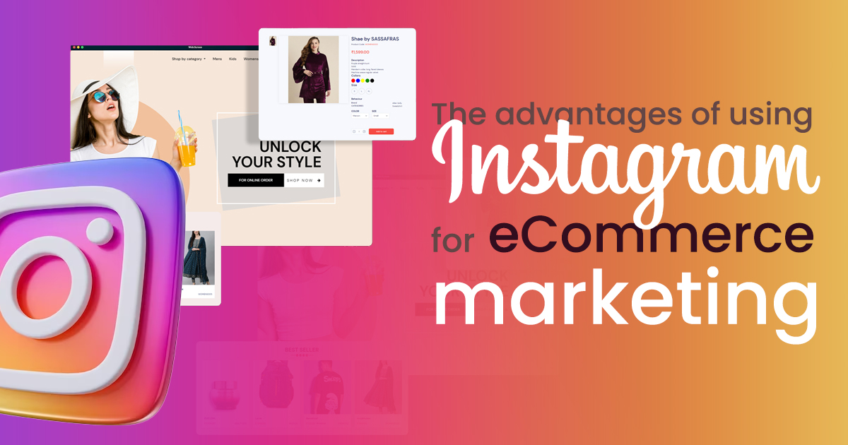 The-Advantages-Of-Using-Instagram-for-eCommerce-Marketing