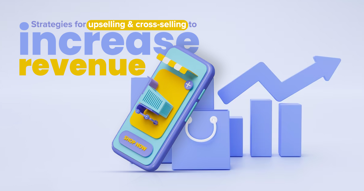 upselling and cross selling to increase revenue