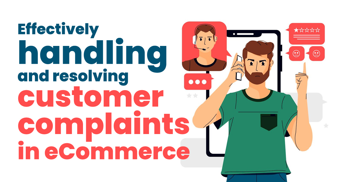 How to Resolvie Customer Complaints in eCommerce- eCommfy Blog