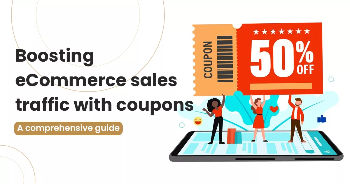 Boosting eCommerce Sales Traffic with Coupons- eCommfy Blog