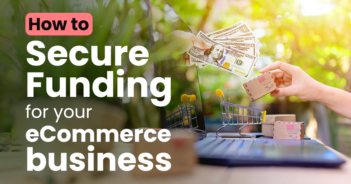 Secure Funding for Your eCommerce Business