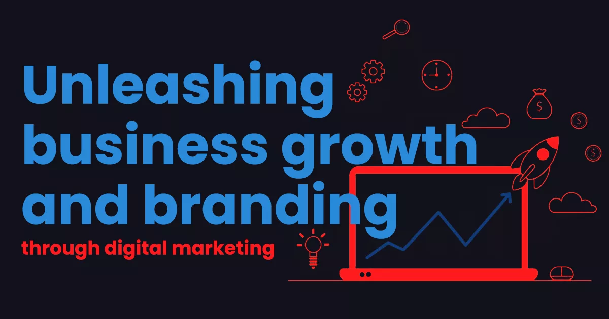 Business Growth & Branding Through Digital Marketing
