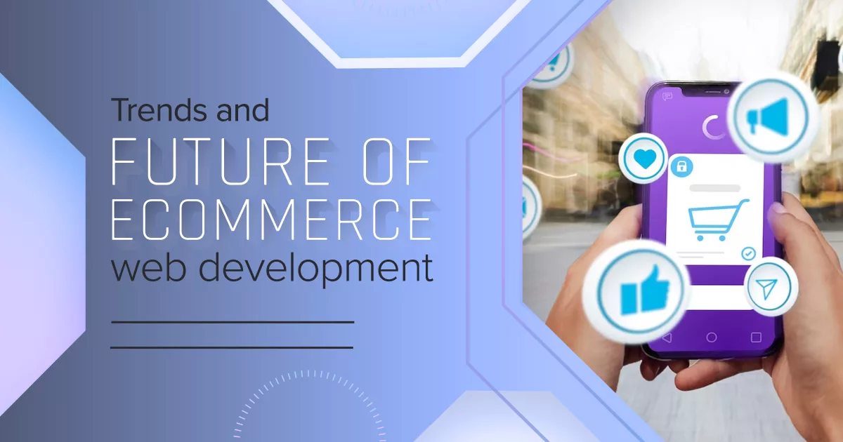 Trends and Future of E-Commerce Web Development